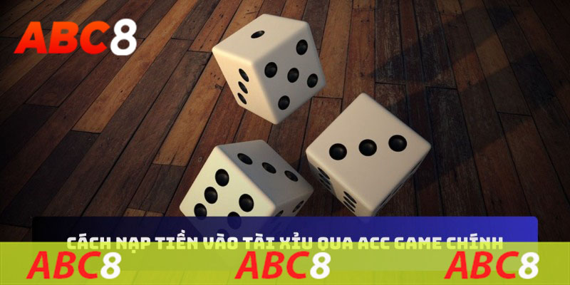 Cách nạp tiền vào tài xỉu qua acc game chính